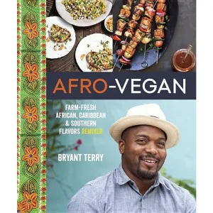 Afro-Vegan: Farm-Fresh African, Caribbean, and Southern Flavors Remixed [A Cookbook]