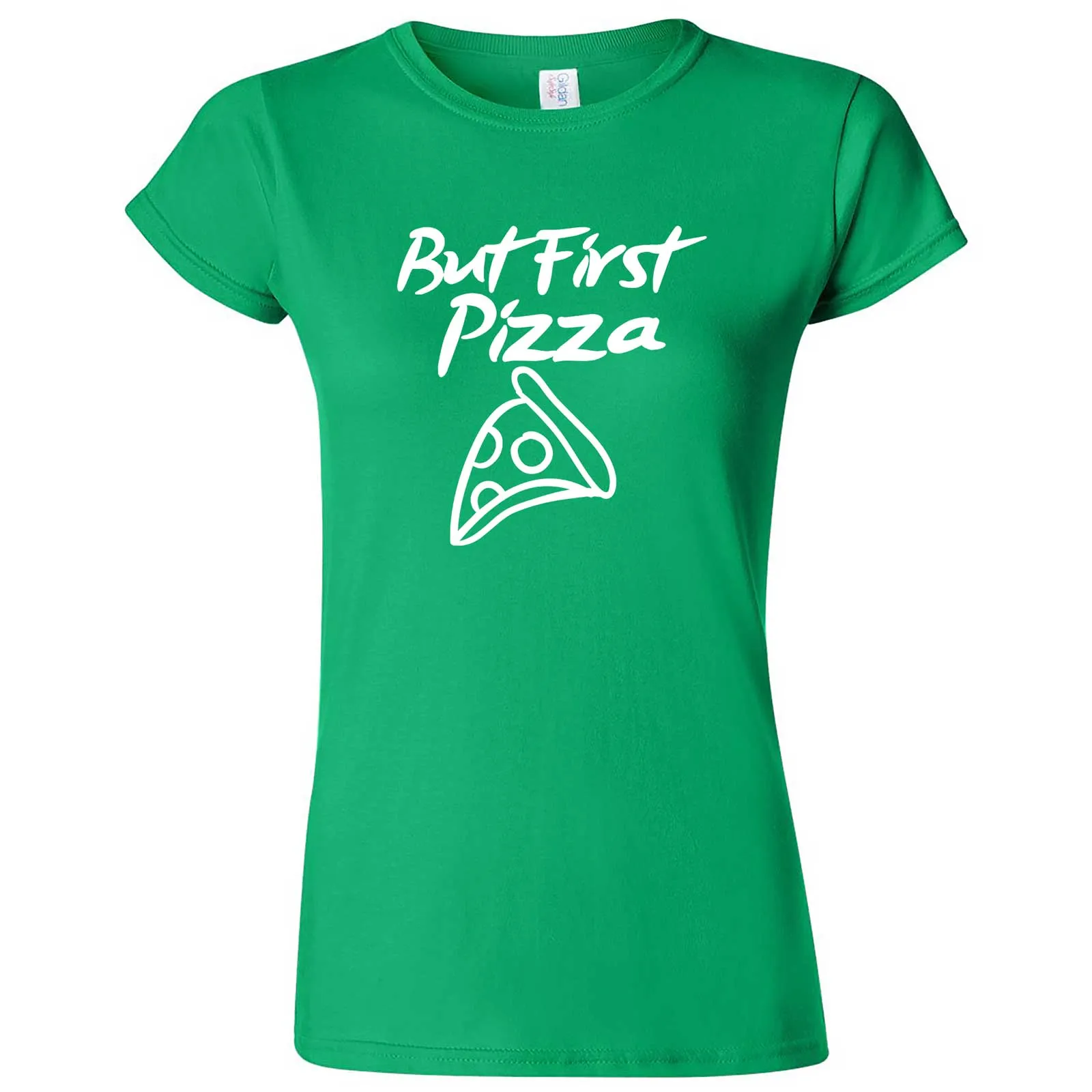 "But First Pizza" women's t-shirt