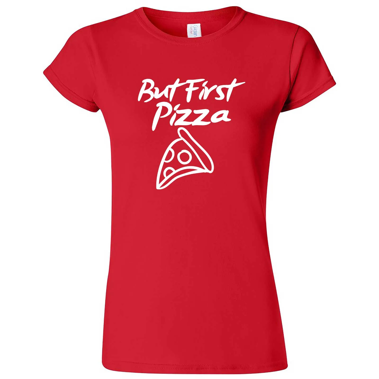 "But First Pizza" women's t-shirt