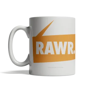 RAWR mug